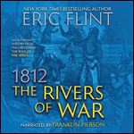 1812 The Rivers of War [Audiobook]
